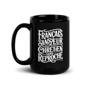 Mug noir Français sans peur, Chrétien sans reproche – Image 4